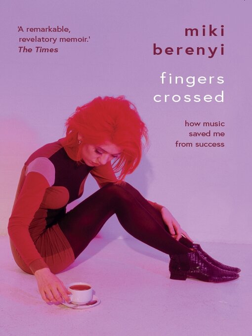 Title details for Fingers Crossed by Miki Berenyi - Available